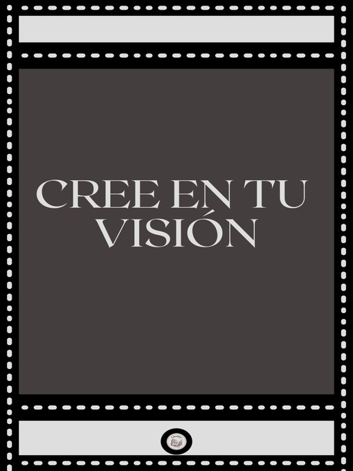 Title details for CREE EN TU VISIÓN by LIBROTEKA - Available